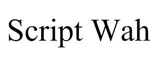 SCRIPT WAH trademark