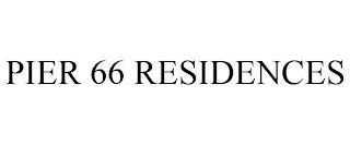 PIER 66 RESIDENCES trademark