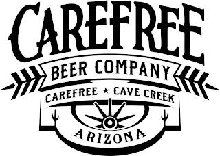 CAREFREE BEER COMPANY CAREFREE CAVE CREEK ARIZONA trademark