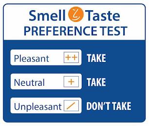 SMELL TASTE PREFERENCE TEST, PLEASANT, NEUTRAL, UNPLEASANT, TAKE, TAKE DON'T TAKE trademark