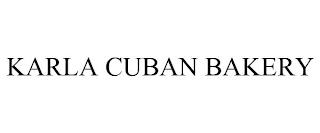 KARLA CUBAN BAKERY trademark