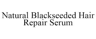 NATURAL BLACKSEEDED HAIR REPAIR SERUM trademark