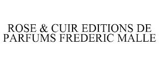 ROSE & CUIR EDITIONS DE PARFUMS FREDERICMALLE trademark