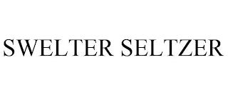 SWELTER SELTZER trademark