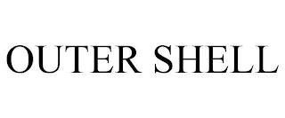 OUTER SHELL trademark