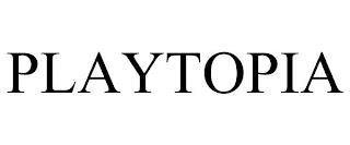 PLAYTOPIA trademark