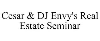 CESAR & DJ ENVY'S REAL ESTATE SEMINAR trademark