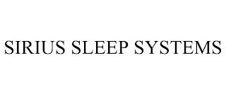 SIRIUS SLEEP SYSTEMS trademark