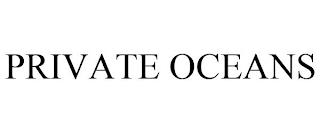 PRIVATE OCEANS trademark