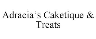 ADRACIA'S CAKETIQUE & TREATS trademark