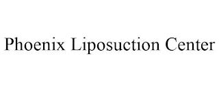 PHOENIX LIPOSUCTION CENTER trademark