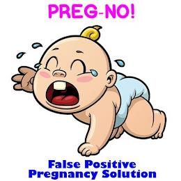 PREG-NO! FALSE POSITIVE PREGNANCY SOLUTION trademark