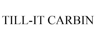 TILL-IT CARBIN trademark