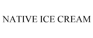 NATIVE ICE CREAM trademark