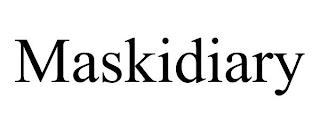 MASKIDIARY trademark