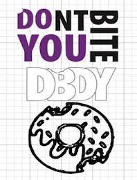 DBDY DONT BITE DO YOU DO NOT DONT BITE trademark