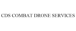 CDS COMBAT DRONE SERVICES trademark