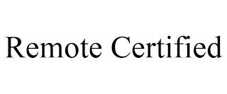 REMOTE CERTIFIED trademark