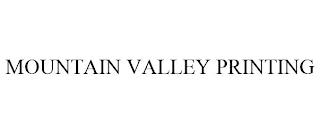 MOUNTAIN VALLEY PRINTING trademark