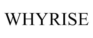 WHYRISE trademark