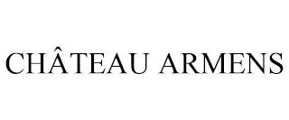 CHÂTEAU ARMENS trademark