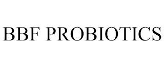 BBF PROBIOTICS trademark