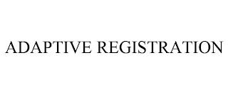 ADAPTIVE REGISTRATION trademark