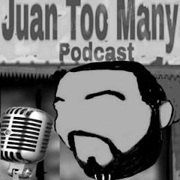 JUAN TOO MANY PODCAST trademark