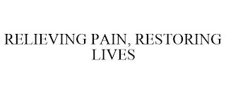 RELIEVING PAIN, RESTORING LIVES trademark