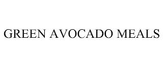 GREEN AVOCADO MEALS trademark