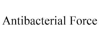 ANTIBACTERIAL FORCE trademark