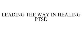 LEADING THE WAY IN HEALING PTSD trademark