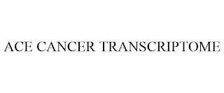 ACE CANCER TRANSCRIPTOME trademark