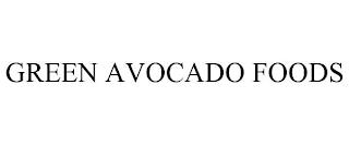 GREEN AVOCADO FOODS trademark