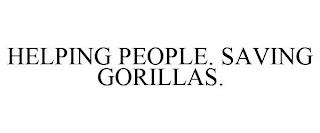 HELPING PEOPLE. SAVING GORILLAS. trademark