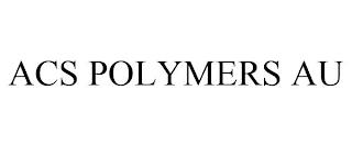 ACS POLYMERS AU trademark