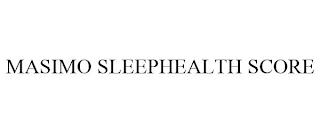 MASIMO SLEEPHEALTH SCORE trademark