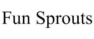 FUN SPROUTS trademark