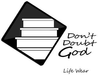 DON'T DOUBT GOD LIFE WEAR trademark