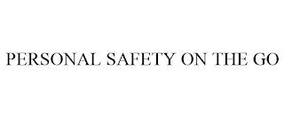 PERSONAL SAFETY ON THE GO trademark