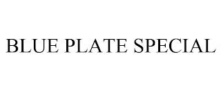 BLUE PLATE SPECIAL trademark