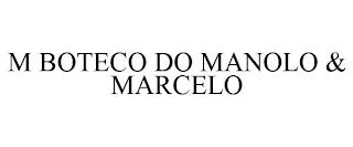 M BOTECO DO MANOLO & MARCELO trademark