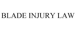 BLADE INJURY LAW trademark