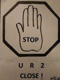 STOP U R 2 CLOSE! trademark