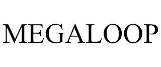 MEGALOOP trademark