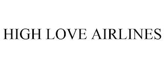 HIGH LOVE AIRLINES trademark