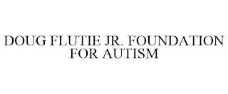 DOUG FLUTIE JR. FOUNDATION FOR AUTISM trademark