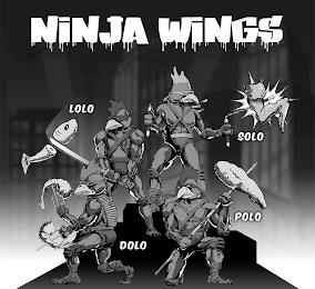 LOLO, DOLO, POLO, AND SOLO AND NINGA WINGS trademark