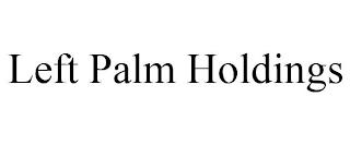 LEFT PALM HOLDINGS trademark