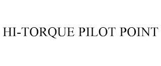 HI-TORQUE PILOT POINT trademark